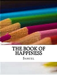 The Book of Happiness (Paperback)