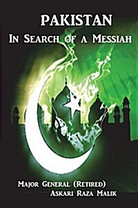 Pakistan: In Search of a Messiah (Paperback)