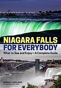 Niagara Falls for Everybody: What to See and Enjoy-A Complete Guide (Paperback)