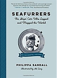 Seafurrers: The Ships Cats Who Lapped and Mapped the World (Hardcover)