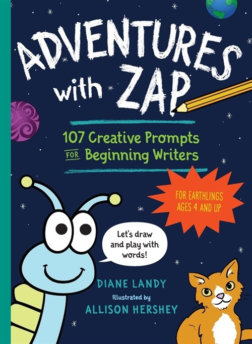 Adventures with Zap: 107 Creative Prompts for Beginning Writers - For Earthlings Ages 4 and Up (Paperback)