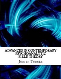 Advances in Contemporary Psychoanalytic Field Theory (Paperback)