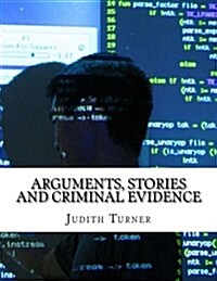 Arguments, Stories and Criminal Evidence (Paperback)