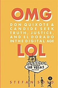 Don Quixote and Candide Seek Truth, Justice and El Dorado in the Digital Age (Paperback)