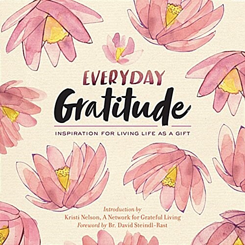 Everyday Gratitude: Inspiration for Living Life as a Gift (Paperback)