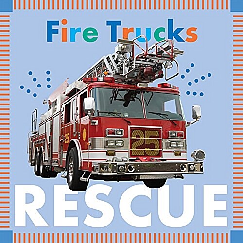 Fire Trucks Rescue (Board Books)