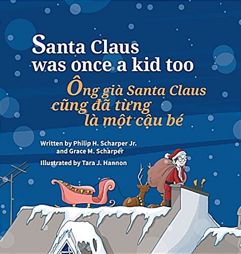 Santa Claus Was Once a Kid Too / Ong Gia Santa Claus Cung Da Tung La Mot Cau Be: Babl Childrens Books in Vietnamese and English (Hardcover)