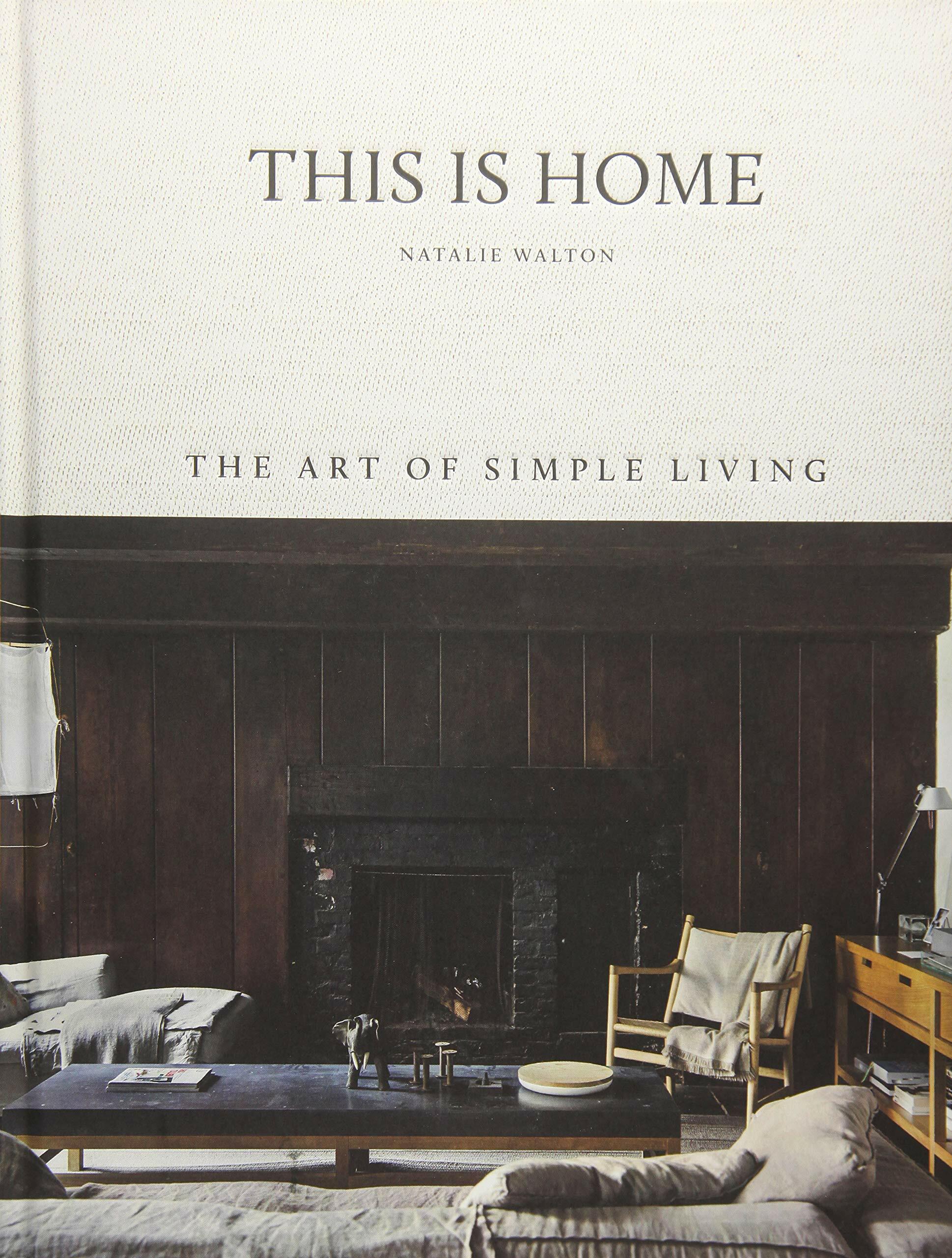 This Is Home: The Art of Simple Living (Hardcover)