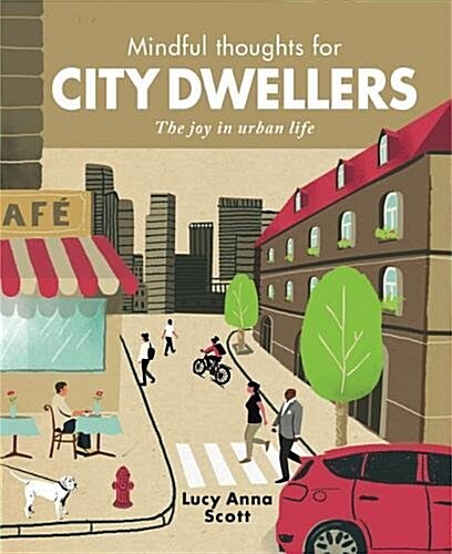 Mindful Thoughts for City Dwellers : The Joy of Urban Living (Hardcover)