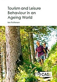 Tourism and Leisure Behaviour in an Ageing World (Hardcover)