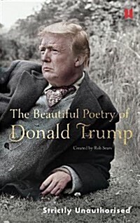 The Beautiful Poetry of Donald Trump (Hardcover)