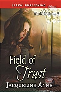 Field of Trust [The Field Series 2] (Siren Publishing Classic) (Paperback)