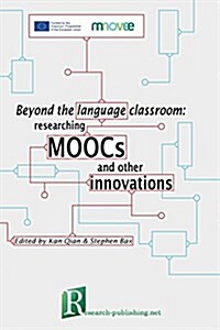 Beyond the Language Classroom: Researching Moocs and Other Innovations (Paperback)