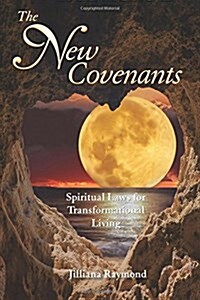 The New Covenants: Spiritual Laws for Transformational Living (Paperback)