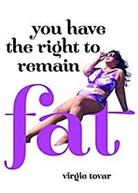 You Have the Right to Remain Fat (Paperback)