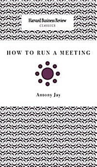 How to Run a Meeting (Hardcover)