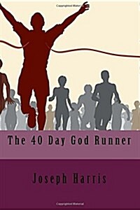 The 40 Day God Runner (Paperback)