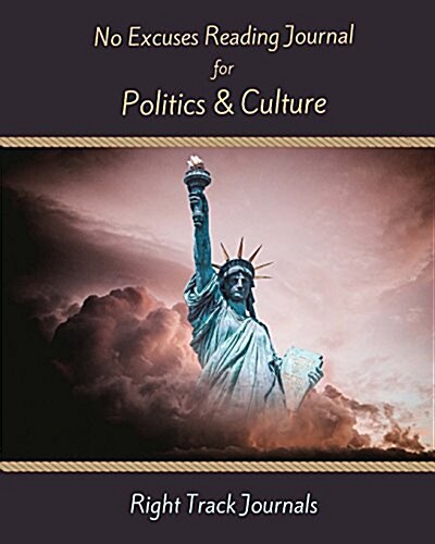 No Excuses Reading Journal for Politics and Culture (Paperback)