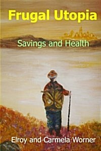 Frugal Utopia: Savings and Health (Paperback)
