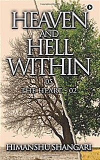 Heaven and Hell Within - 05: The Heart - 02 (Paperback)