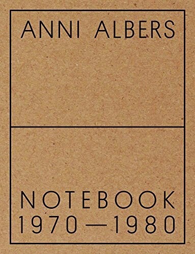 Anni Albers: Notebook 1970-1980 (Hardcover)