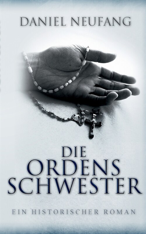 Die Ordensschwester: Ein historischer Roman (Paperback)