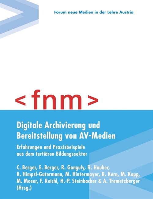 Digitale Archivierung und Bereitstellung von AV-Medien: Erfahrungen und Praxisbeispiele aus dem terti?en Bildungssektor (Paperback)