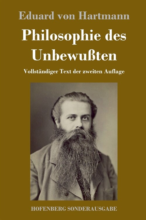 Philosophie des Unbewu?en: Vollst?diger Text der zweiten Auflage (Hardcover)