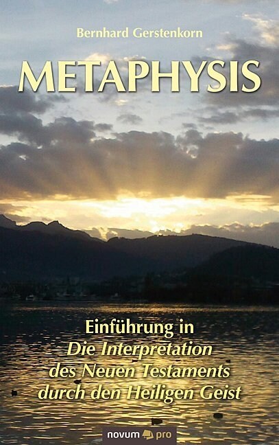 Metaphysis: Einf?rung in Die Interpretation des Neuen Testaments durch den Heiligen Geist (Paperback)
