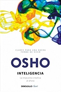 Inteligencia. La Respuesta Creativa Al Ahora / Intelligence: The Creative Response to Now (Paperback)