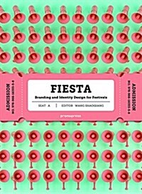 Fiesta: The Branding and Identity for Festivals (Hardcover)