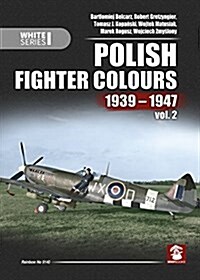 Polish Fighter Colours 1939-1947: Volume 2 (Hardcover)
