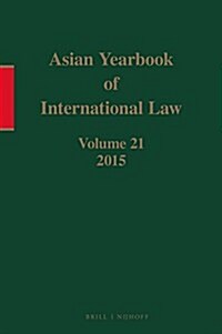 Asian Yearbook of International Law, Volume 21 (2015) (Hardcover)
