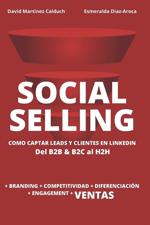 Social Selling: La nueva herramienta de ventas. Si tu cliente est?en Internet, 풹 qu?esperas? (Paperback)