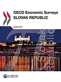 OECD Economic Surveys: Slovak Republic 2017 (Paperback)