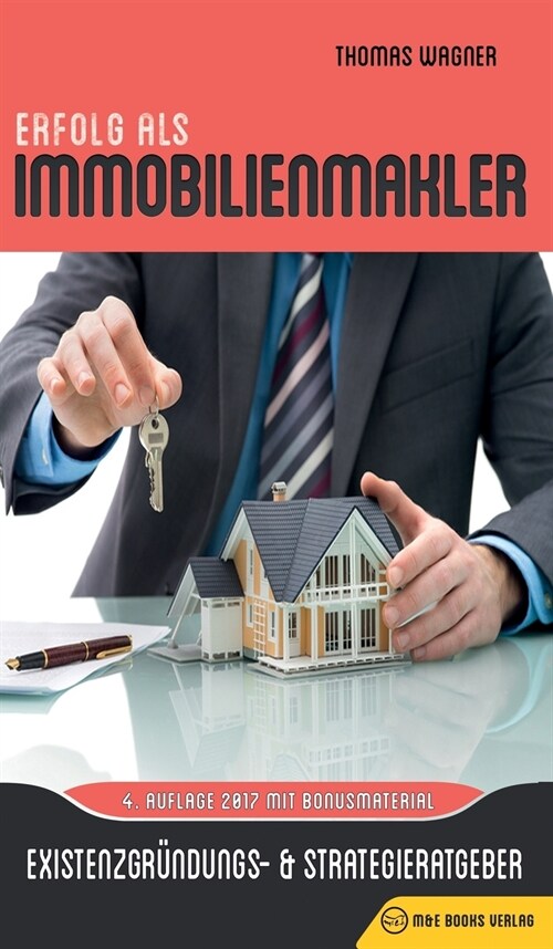 Erfolg als Immobilienmakler: Immobilienmakler werden & Geld verdienen (Hardcover, 4)