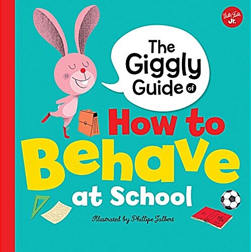 The Giggly Guide of How to Behave at School (Hardcover)