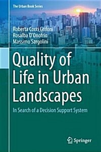 Quality of Life in Urban Landscapes: In Search of a Decision Support System (Hardcover, 2018)
