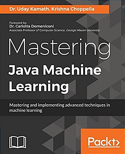 Mastering Java Machine Learning (Paperback)