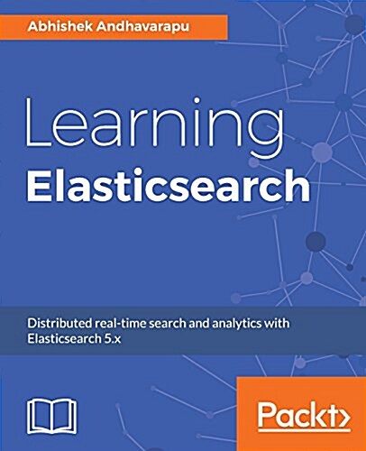 Learning Elasticsearch (Paperback)