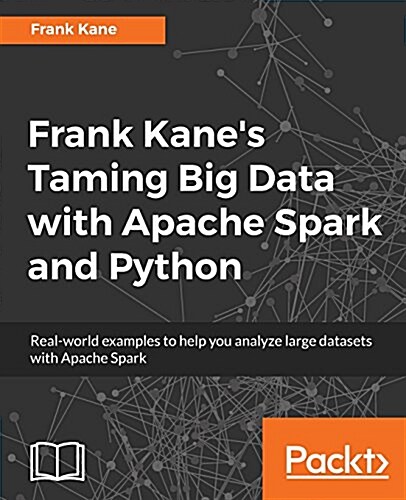 Frank Kanes Taming Big Data with Apache Spark and Python (Paperback)
