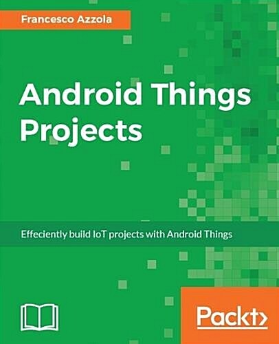 Android Things Projects (Paperback)