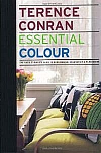 Essential Colour: The Back to Basics Guide to Home Design, Decoration and Furnishing (Hardcover)