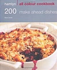 Hamlyn All Colour Cookbook 200 Make Ahead Dishes (Paperback)