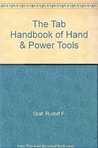 The Tab Handbook of Hand & Power Tools (Paperback, 1st)