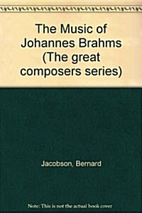 The Music of Johannes Brahms (Hardcover)