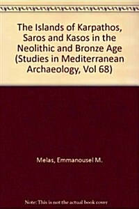 The Islands of Karpathos, Saros and Kasos in the Neolithic and Bronze Age (Paperback)