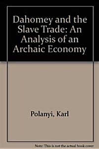 Dahomey and the Slave Trade (Hardcover, Reprint)