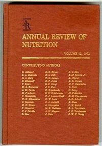 Annual review of nutrition. v. 12