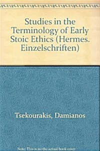 Studies in the Terminology of Early Stoic Ethics (Paperback)